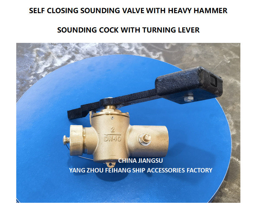 VALVE SOUNDING SELF CLOSING DN50 CB/T3778-99 SOUNDING VALVE SELF CLOSING MAKER: YANGZHOU FEIHANG SHIP 