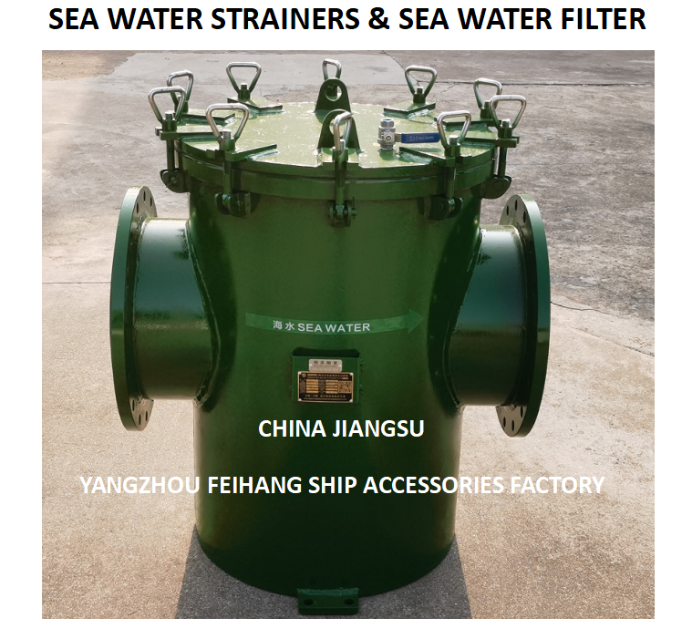 FH- AS300 CB/T497 Marine sea water filter - Marine Coarse water filter AS300 CB/T497-1994 Body - Hot dip galvanized Filter cartridge - Stainless steel